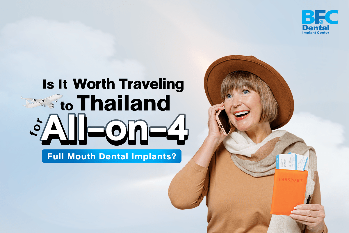 Thailand for All-on-4 Full Mouth Dental Implants